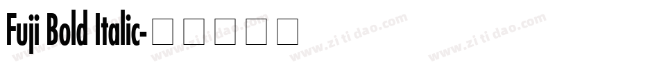 Fuji Bold Italic字体转换